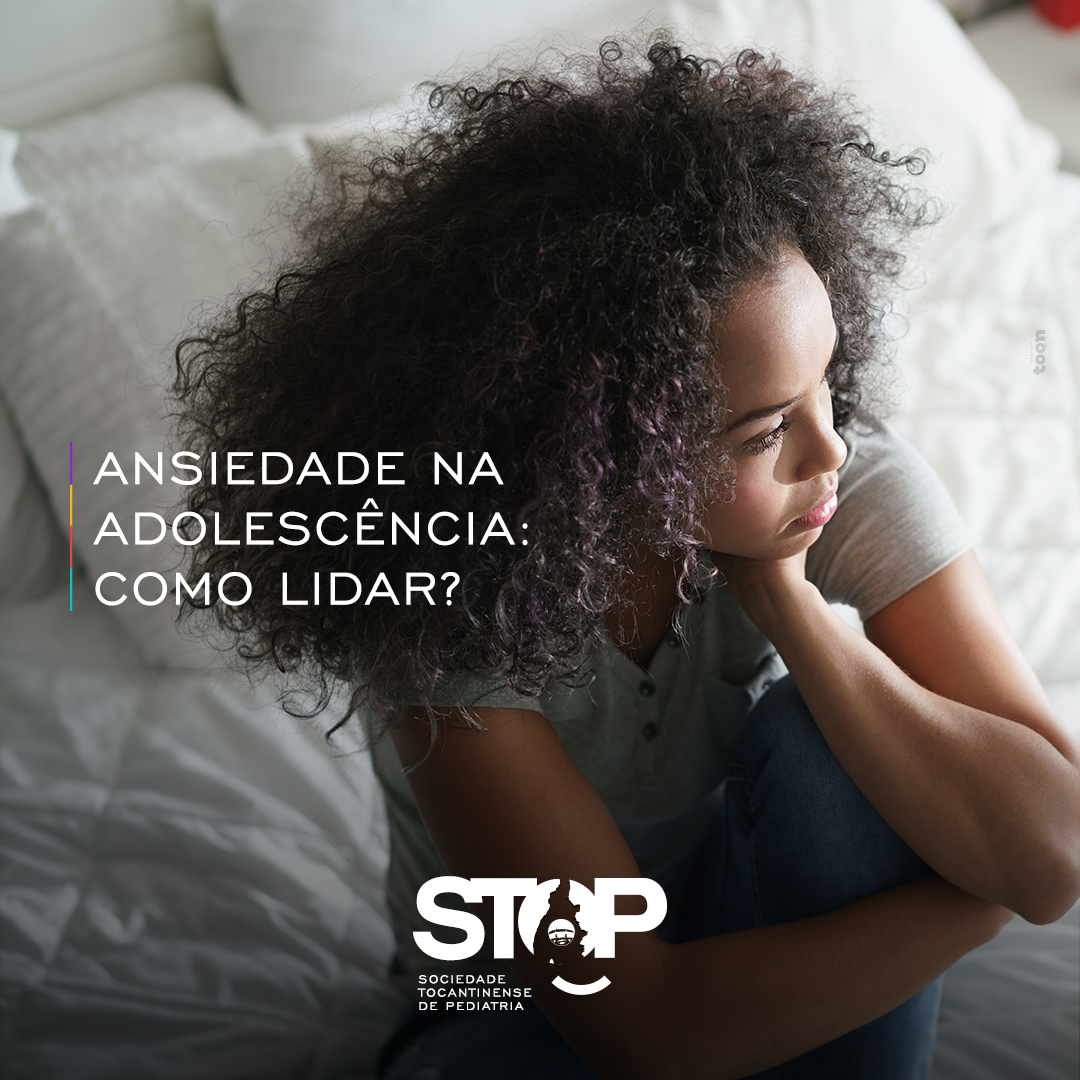 Ansiedade na Adolescência, como lidar?